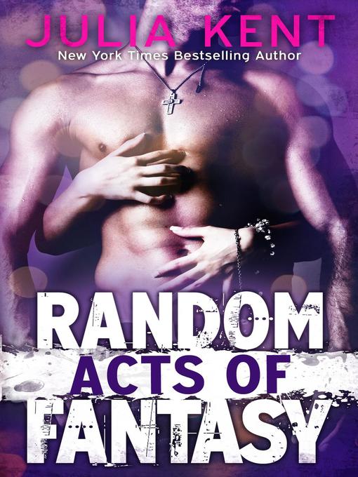 Title details for Random Acts of Fantasy by Julia Kent - Wait list
